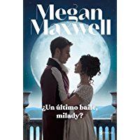 ¿Un último baile, milady? de Megan Maxwell 1