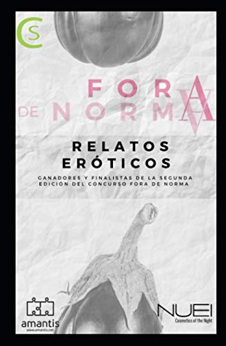 ForaDeNorma: relatos eróticos: Relatos ganadores y finalistas de la segunda edición del concurso #ForaDeNorma