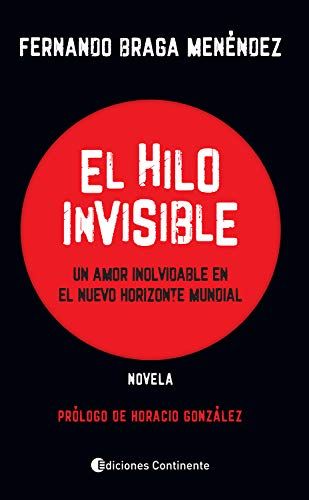 El hilo invisible: Un amor inolvidable en el nuevo horizonte mundial - Novela 1