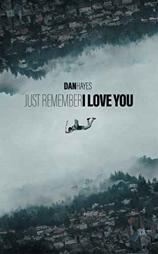 Just Remember I Love You (English Edition)