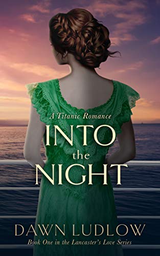 Into the Night: A Titanic Romance (Lancaster’s Love Book 1) (English Edition)