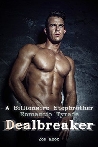 Stepbrother Billionaire Romance: Dealbreaker (New Adult, Alpha Male, Bad Boy, Taboo Romance, Stepbrother Billionaire Romance Book 1) (English Edition) 1