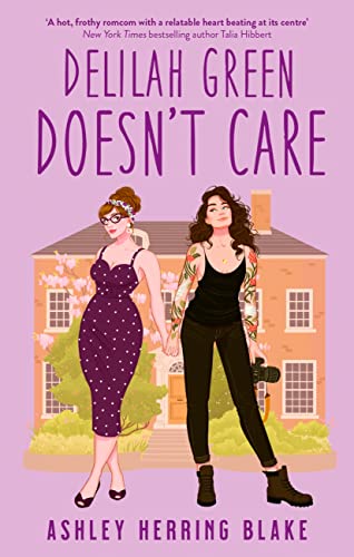 Delilah Green Doesn't Care: A swoon-worthy, laugh-out-loud queer romcom (English Edition) 1