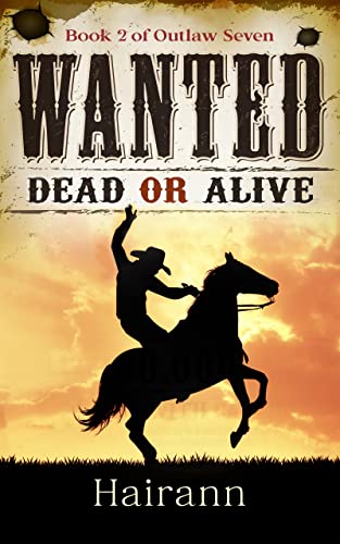 Wanted Dead or Alive: Book 2 of Outlaw Seven (English Edition)