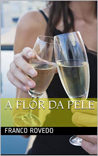 A FLOR DA PELE (Portuguese Edition) 1