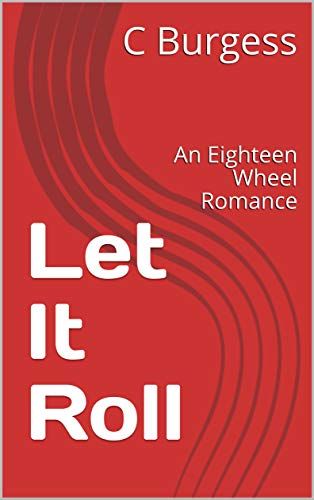 Let It Roll: An Eighteen Wheel Romance (English Edition) 1