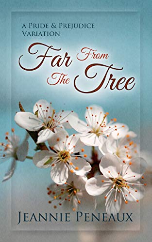 Far From The Tree: A Pride and Prejudice Variation (English Edition)