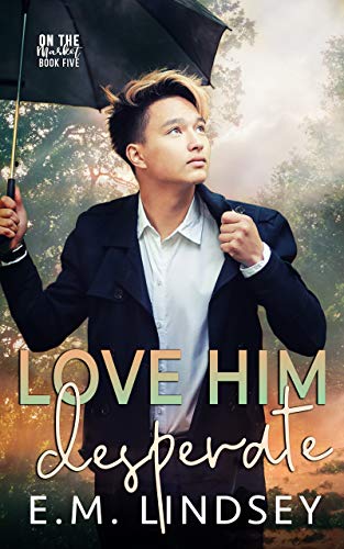 Love Him Desperate (On The Market Book 5) (English Edition) 1