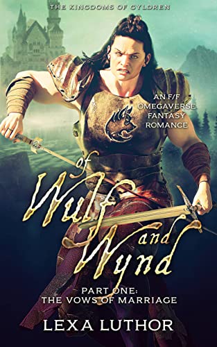 Of Wulf and Wynd, Part 1: An F/F Omegaverse Fantasy Romance (The Kingdoms Of Gyldren Book 2) (English Edition)