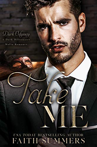 Take Me: A Dark Billionaire Mafia Romance (Dark Odyssey Book 5) (English Edition) 1