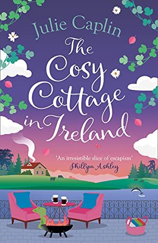 The Cosy Cottage in Ireland: Escape with the perfect, heartwarming and uplifting new summer book from the bestselling author (Romantic Escapes, Book 8) (English Edition) 1
