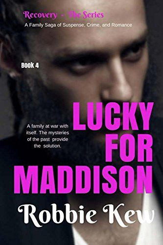 Lucky for Maddison: A Family at war with itself. The mysteries of the past provide the solution. (Recovery - The Series Book 4) (English Edition) 1