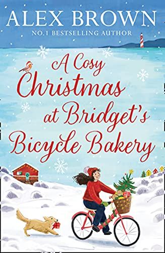 A Cosy Christmas at Bridget’s Bicycle Bakery: The only feel good, festive Christmas romance you need for 2021 –brand new from the bestselling author! (The … Bicycle Bakery, Book 1) (English Edition)