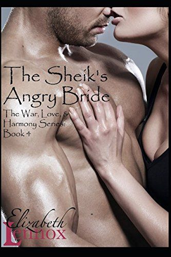 The Sheik’s Angry Bride (The War, Love, and Harmony Series)