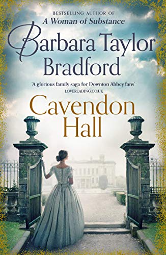 Cavendon Hall: A sweeping World War 1 saga by the bestselling author of books like A Woman of Substance – perfect for fans of Downton Abbey (Cavendon Chronicles, Book 1) (English Edition)