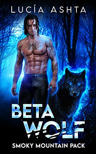 Beta Wolf (Smoky Mountain Pack Book 2) (English Edition) 1