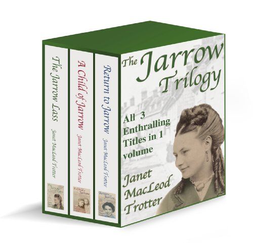 THE JARROW TRILOGY: all 3 enthralling sagas in 1 volume; The Jarrow Lass, A Child of Jarrow & Return to Jarrow (English Edition) 1