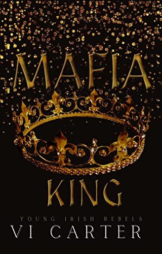 Mafia King : Dark Irish Mafia Romance (Arranged Marriage) (Young Irish Rebels Book 2) (English Edition)