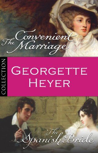 Georgette Heyer Bundle: The Convenient Marriage/The Spanish Bride (English Edition)