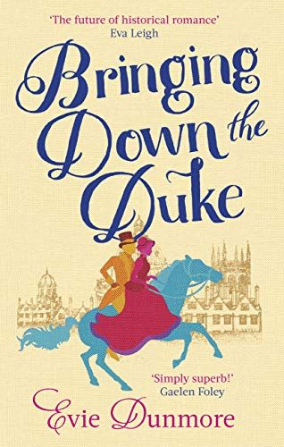 Bringing Down the Duke: swoony, feminist and romantic, perfect for fans of Bridgerton (A League of Extraordinary Women Book 1) (English Edition) 1