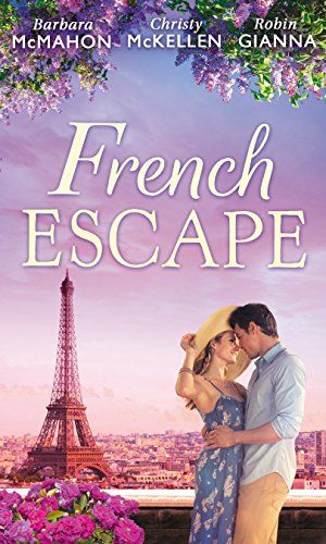 French Escape: From Daredevil to Devoted Daddy / One Week with the French Tycoon / It Happened in Paris… (A Valentine to Remember, Book 2) (English Edition)