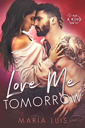 Love Me Tomorrow: A Friends-to-Lovers/Forbidden Romance (Put A Ring On It Book 3) (English Edition)