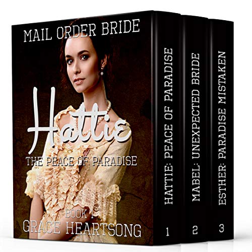 Mail Order Bride: The Brides Of Paradise: Standalone Stories 1-3 (Clean Sweet Historical Western Mail Order Bride Romance Series) (The Brides Of Paradise Bundles Book 1) (English Edition)