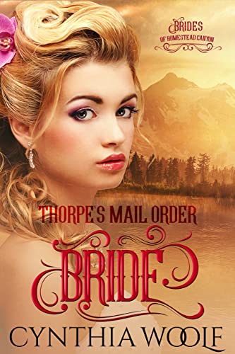 Thorpe's Mail Order Bride: a sweet, mail order bride, historical western romance (The Brides of Homestead Canyon) (English Edition) 1