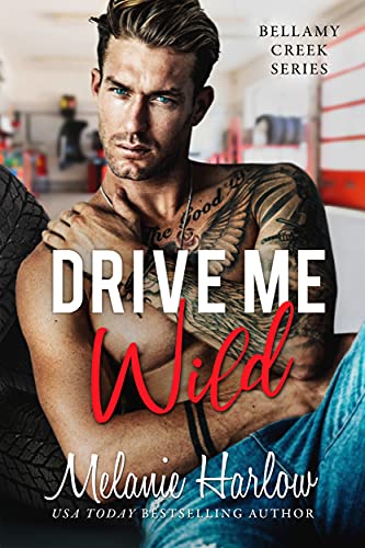 Drive Me Wild: A Small Town Opposites Attract Romance (Bellamy Creek Series Book 1) (English Edition) 1