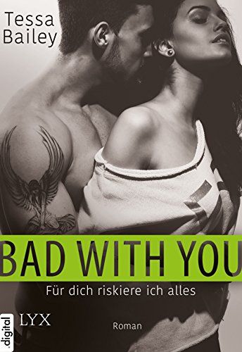 Bad With You - Für dich riskiere ich alles (Crossing the Line 2) (German Edition) 1