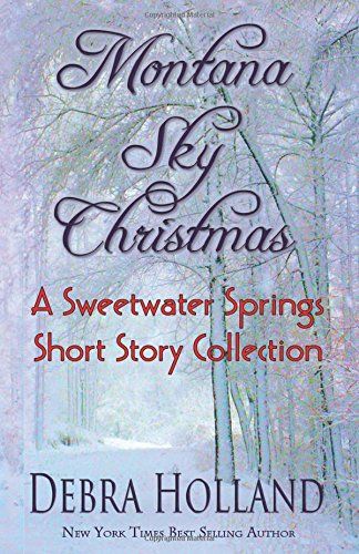 Montana Sky Christmas: A Sweetwater Springs Short Story Collection (Montana Sky Series)