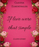 If love were that simple: A love story (English Edition) 3