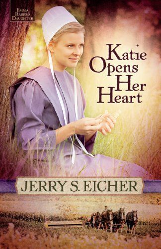 Katie Opens Her Heart (Emma Raber’s Daughter Book 1) (English Edition)