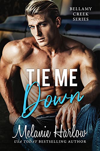 Tie Me Down: A Small Town Friends to Lovers Romance (Bellamy Creek Series Book 4) (English Edition)