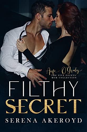 Filthy Secret : A DARK, MAFIA, REDEMPTION ROMANCE (The Five Points’ Mob Collection Book 6) (English Edition)