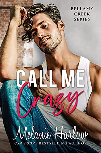 Call Me Crazy: A Small Town Marriage of Convenience Romance (Bellamy Creek Series Book 3) (English Edition) 1