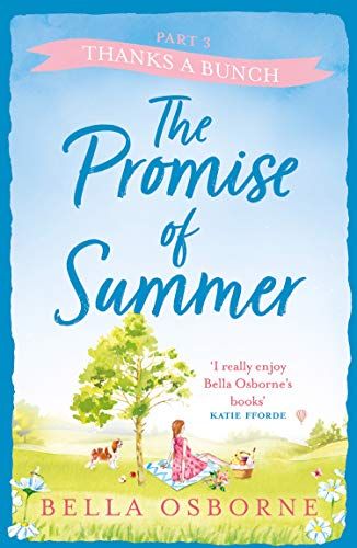 The Promise of Summer: Part Three – Thanks a Bunch: An absolutely heartwarming and uplifting new summer romance for 2022: the new heartwarming and uplifting romance for summer 2021 (English Edition) 1
