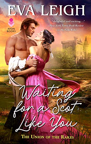 Waiting for a Scot Like You: The Union of the Rakes (English Edition) 1