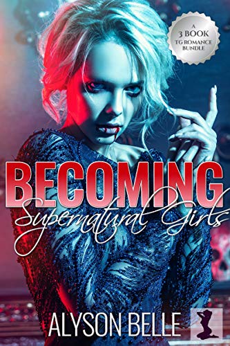 Becoming Supernatural Girls: A 3-Book Gender Swap TG Romance Bundle (English Edition)