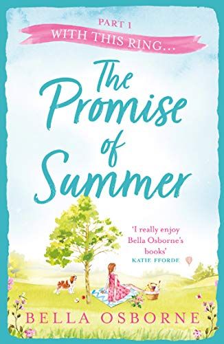 The Promise of Summer: Part One – With this Ring…: An absolutely heartwarming and uplifting new summer romance for 2022: the new heartwarming and uplifting romance for summer 2021 (English Edition) 1
